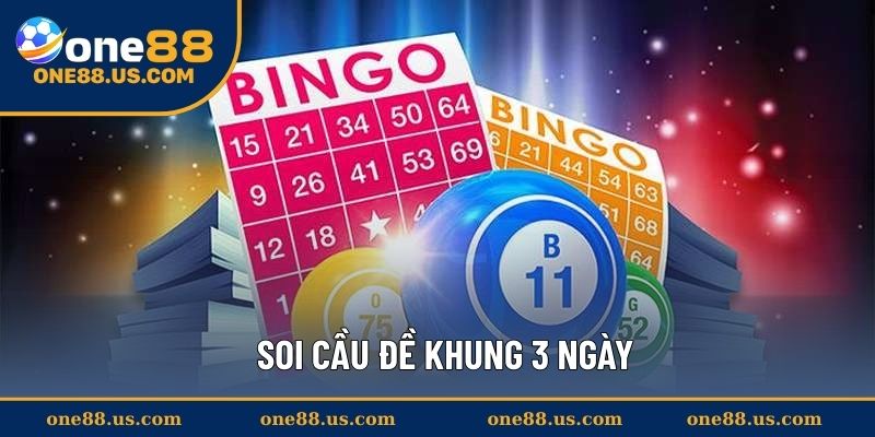 soi-cau-de-khung-3-ngay